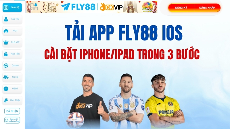 Tải App Fly88 iOS – Hướng Dẫn Cài Đặt iPhone/iPad Chuẩn 2026