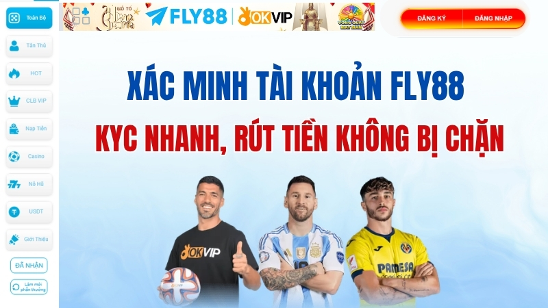 Xác Minh Tài Khoản FLY88 – KYC Nhanh, Rút Tiền Không Bị Chặn