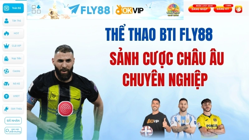 Thể Thao BTi Fly88 - Sảnh Cược Châu Âu Chuyên Nghiệp | Tặng +888K